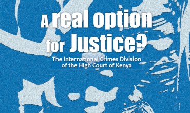 A real option for Justice? The International Crimes Division of the High Court of Kenya