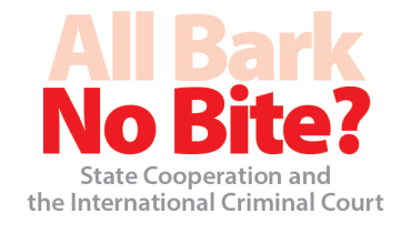 All Bark No Bite? State Cooperation and the International Criminal Court