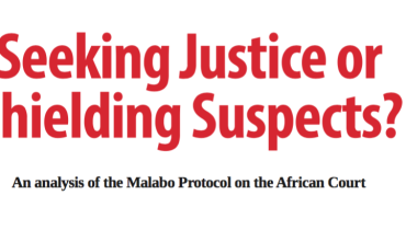 Seeking Justice or Shielding Suspects? An analysis of the Malabo Protocol on the African Court