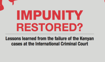 IMPUNITY RESTORED? Lessons learned from the failure of the Kenyan cases at the International Criminal Court